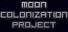 Moon Colonization Project
