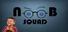 Noob Squad
