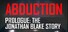 Abduction Prologue: The Story Of Jonathan Blake