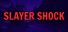 Slayer Shock