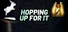Hopping Up for It