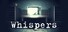 Whispers