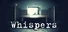 Whispers