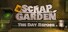 Scrap Garden - The Day Before