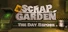 Scrap Garden - The Day Before