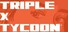 Triple X Tycoon