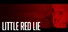 Little Red Lie