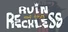 Ruin of the Reckless