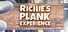 Richie's Plank Experience