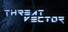 THREAT VECTOR