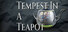 Tempest In A Teapot