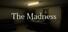 The Madness