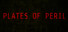 Plates of Peril