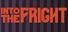 Into The Fright