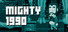 MIGHTY 1990