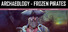 Archaeology - Frozen Pirates