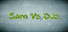 Sam Vs (a lot of) DJs
