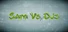 Sam Vs (a lot of) DJs