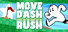 Move Dash Rush