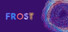 FROST: Bursting with Color and Life