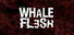 Whale Flesh