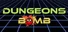 Dungeons Bomb