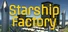 Starship Factory