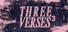 THREE VERSES³