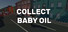 Collect Baby Oil