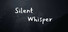 Silent Whisper