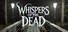 Whispers of the Dead