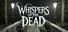 Whispers of the Dead