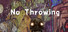 No throwing