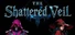 The Shattered Veil