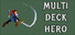 Multi Deck Hero
