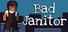 Bad Janitor