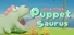 Puppet Saurus
