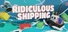 Ridiculous Shipping