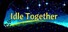 Idle Together