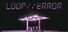 Loop//Error