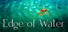 The Edge of Water