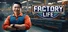 Factory Life