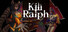 Kill Ralph
