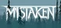 Mistaken