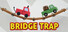 Bridge Trap