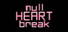 null HEART break