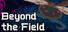 Beyond the Field