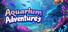 Aquarium Adventures
