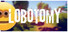 Lobotomy
