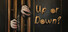 Up or Down?